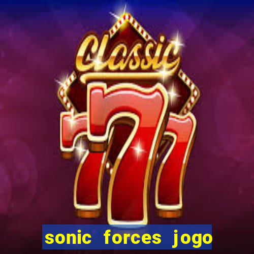 sonic forces jogo de corrida dinheiro infinito